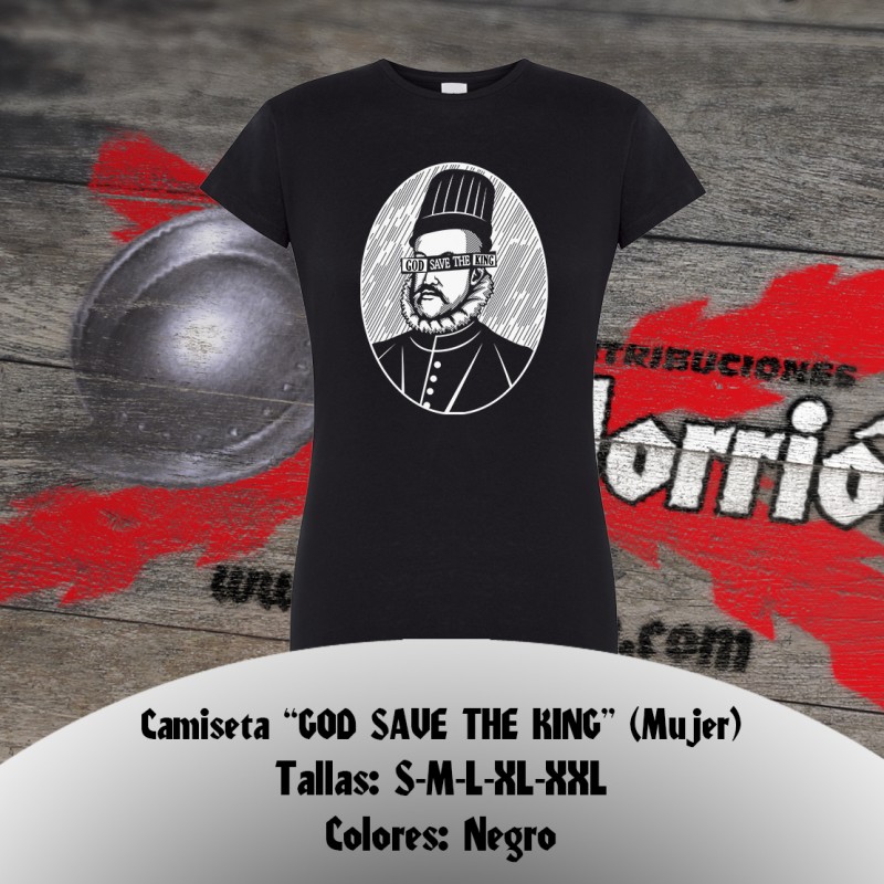 Camiseta mujer " God save the king " (Felipe II)